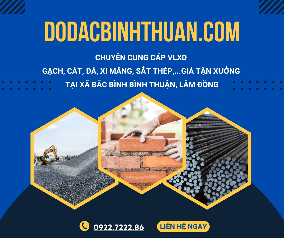 Chuyên cung cấp VLXD - Gạch, cát, đá, xi măng, sắt thép,... giá tận xưởng tại xã Bắc Bình, Bình Thuận - Lâm Đồng