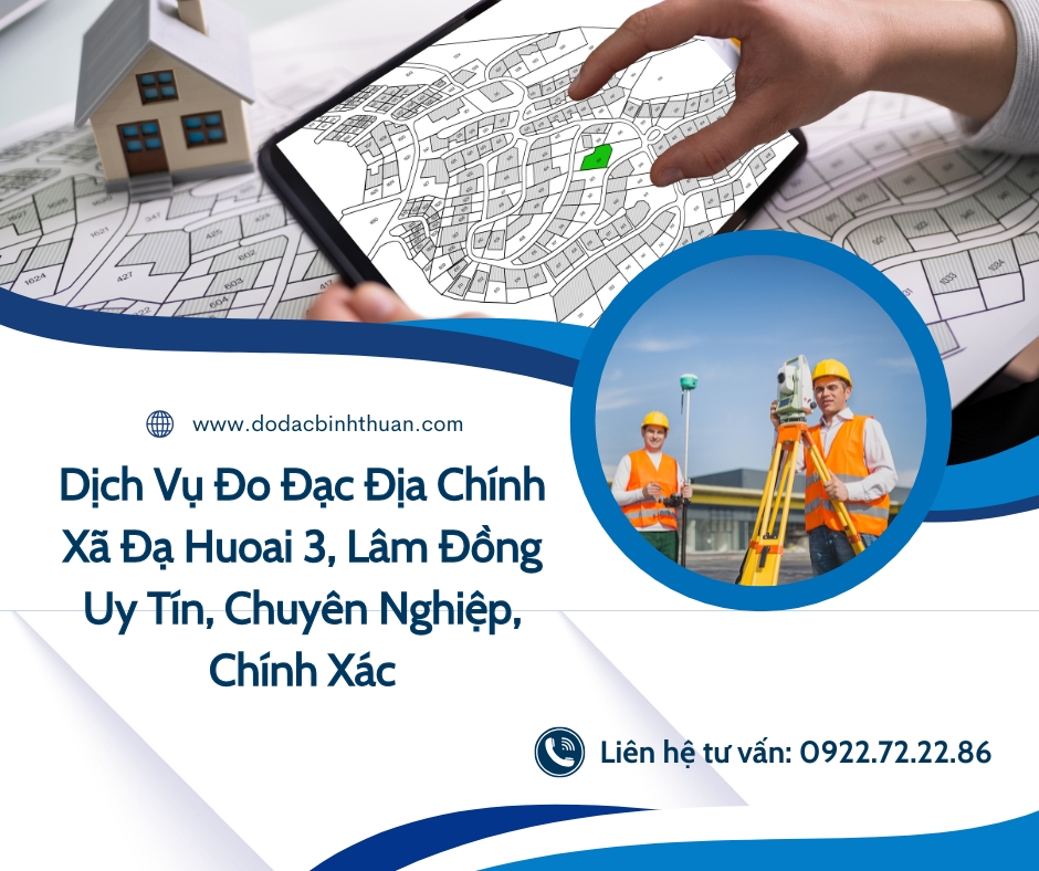 Dịch Vụ Đo Đạc Địa Chính Xã Đạ Huoai 3, Lâm Đồng Uy Tín, Chuyên Nghiệp, Chính Xác