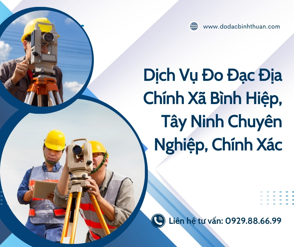 Dịch Vụ Đo Đạc Địa Chính Xã Bình Hiệp, Tây Ninh Chuyên Nghiệp, Chính Xác