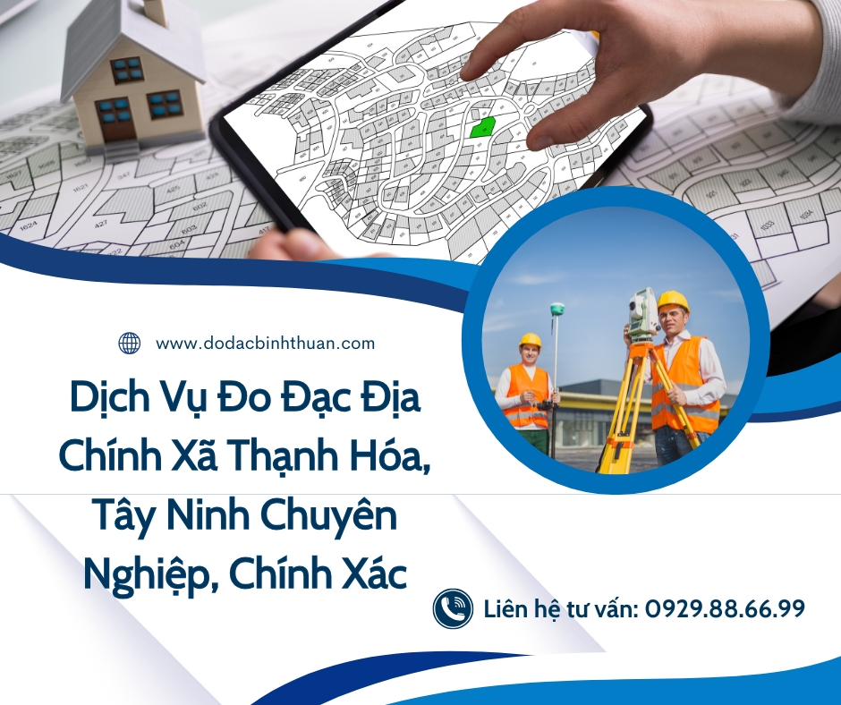 Dịch Vụ Đo Đạc Địa Chính Xã Thạnh Hóa, Tây Ninh Chuyên Nghiệp, Chính Xác