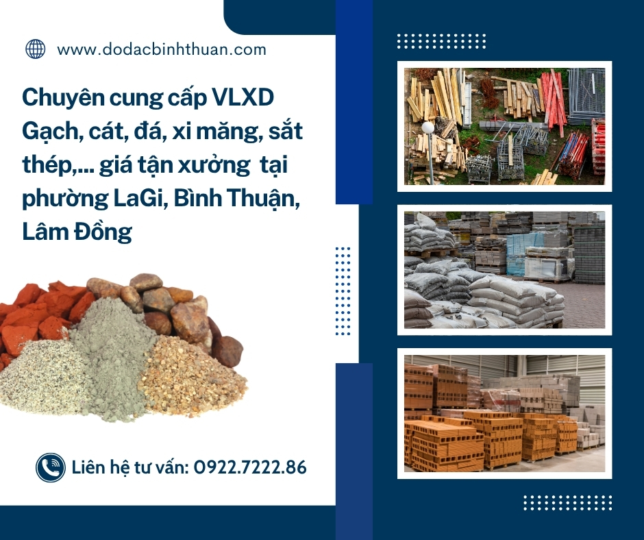 Chuyên cung cấp VLXD - Gạch, cát, đá, xi măng, sắt thép,... giá tận xưởng tại phường La Gi, Bình Thuận - Lâm Đồng