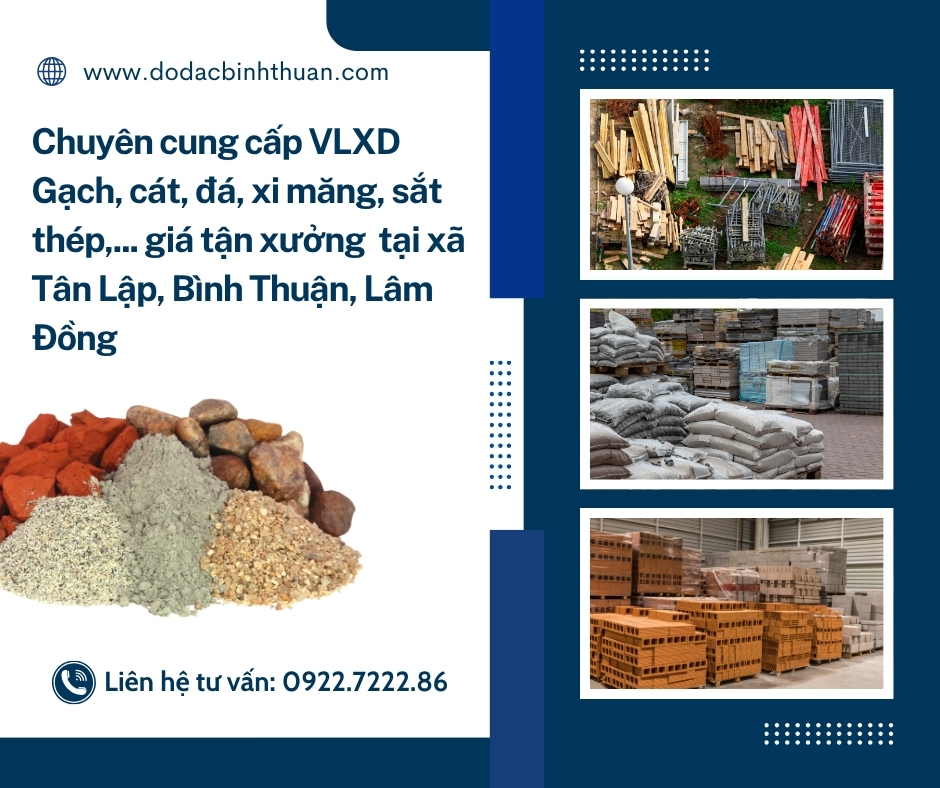 Chuyên cung cấp VLXD - Gạch, cát, đá, xi măng, sắt thép,... giá tận xưởng tại xã Tân Lập, Bình Thuận - Lâm Đồng
