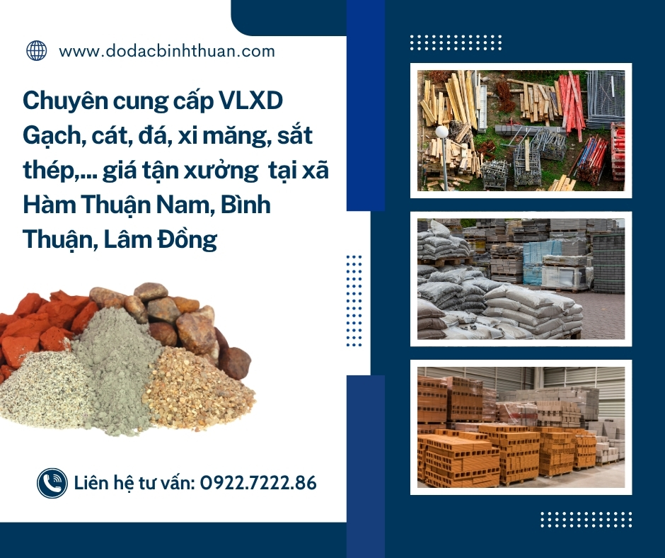 Chuyên cung cấp VLXD - Gạch, cát, đá, xi măng, sắt thép,... giá tận xưởng tại xã Hàm Thuận Nam, Bình Thuận - Lâm Đồng