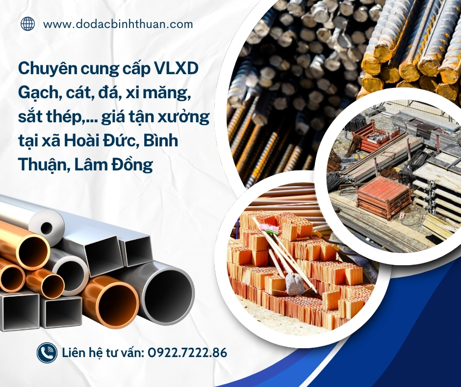 Chuyên cung cấp VLXD - Gạch, cát, đá, xi măng, sắt thép,... giá tận xưởng tại Xã Hoài Đức, Bình Thuận - Lâm Đồng